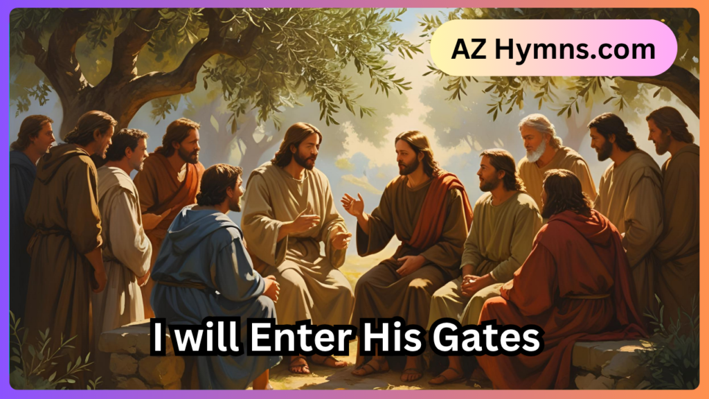 I will Enter His Gates