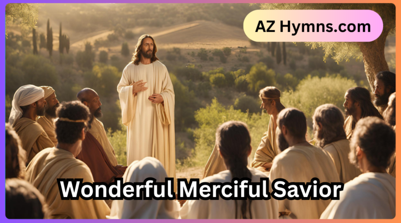 Wonderful Merciful Savior