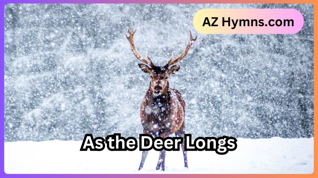 As the Deer Longs