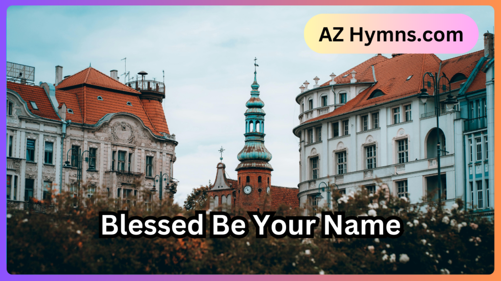 Blessed Be Your Name