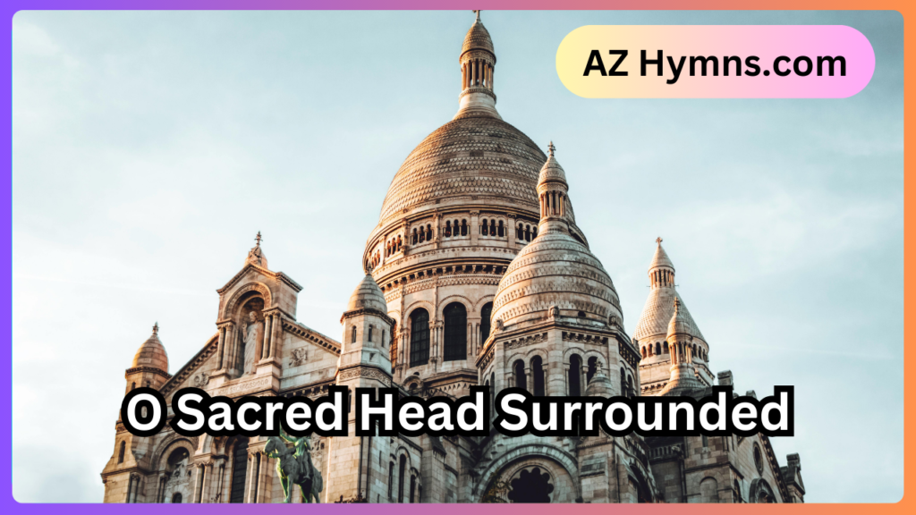 O Sacred Head Surrounded