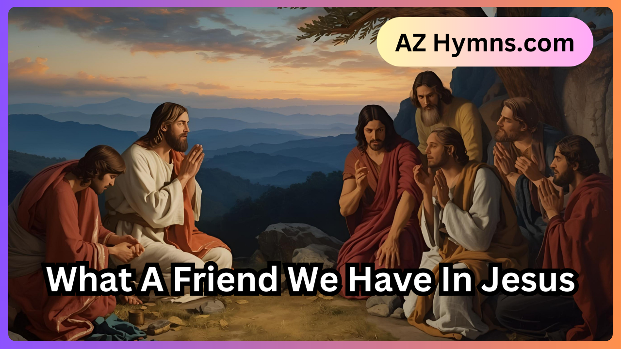 What A Friend We Have In Jesus
