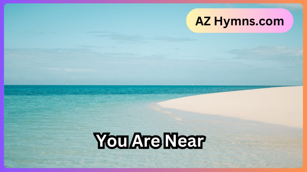 You Are Near