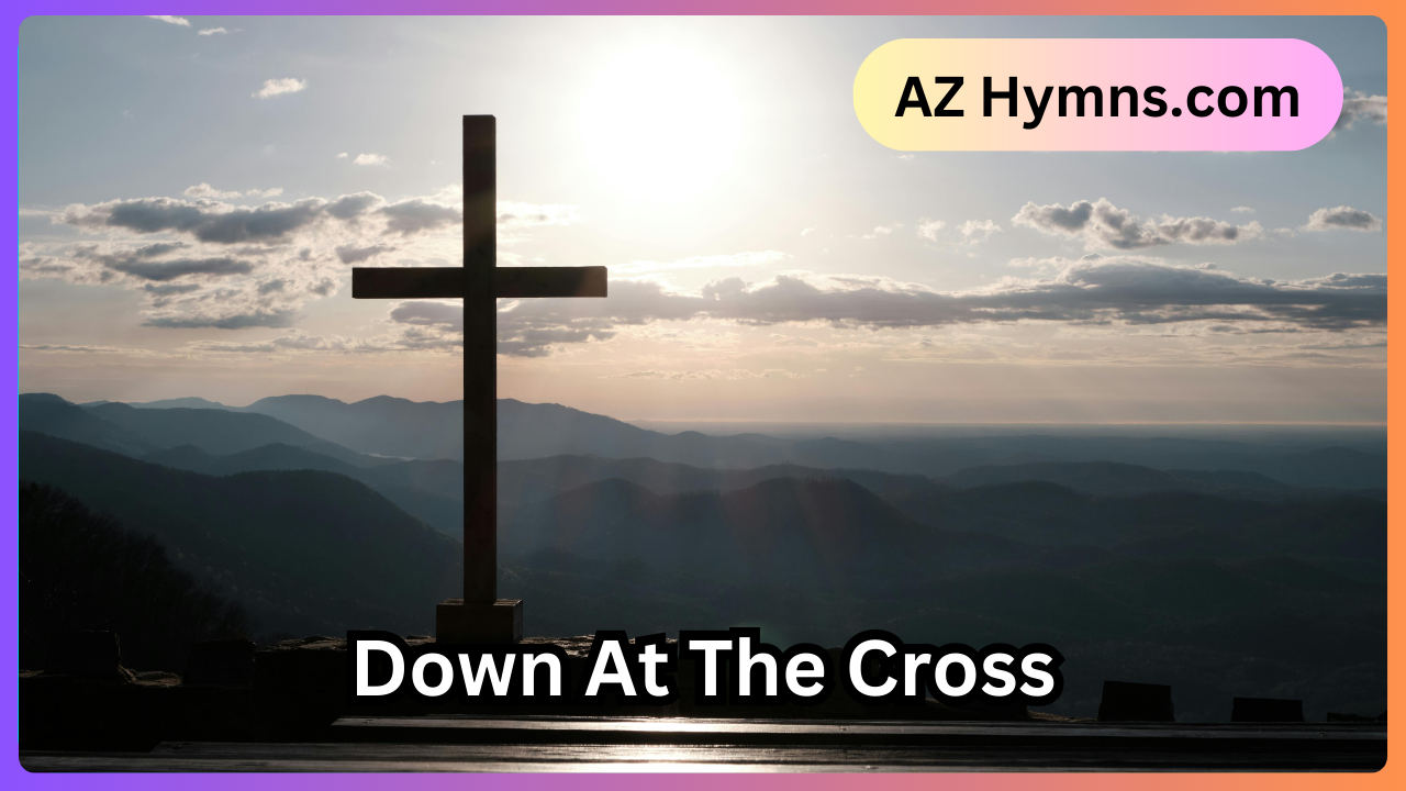 Down At The Cross