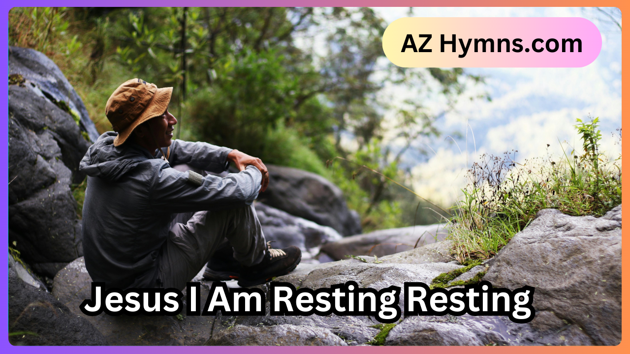 Jesus I Am Resting Resting