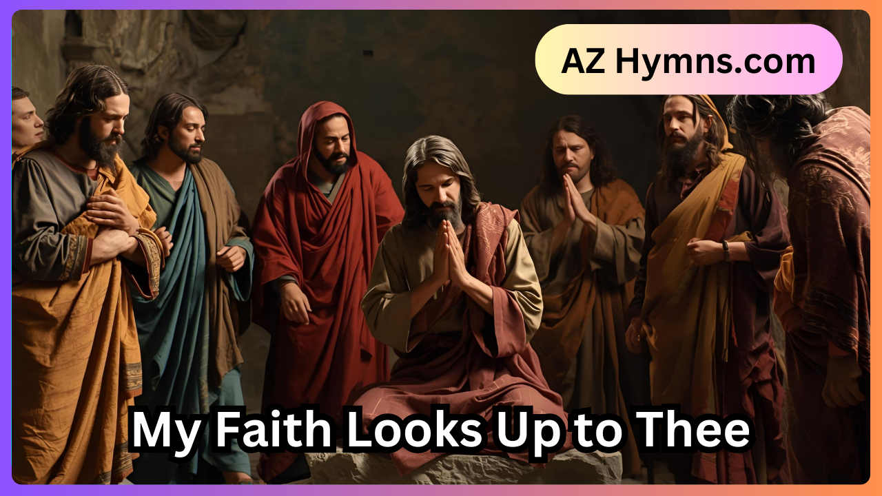 My Faith Looks Up to Thee