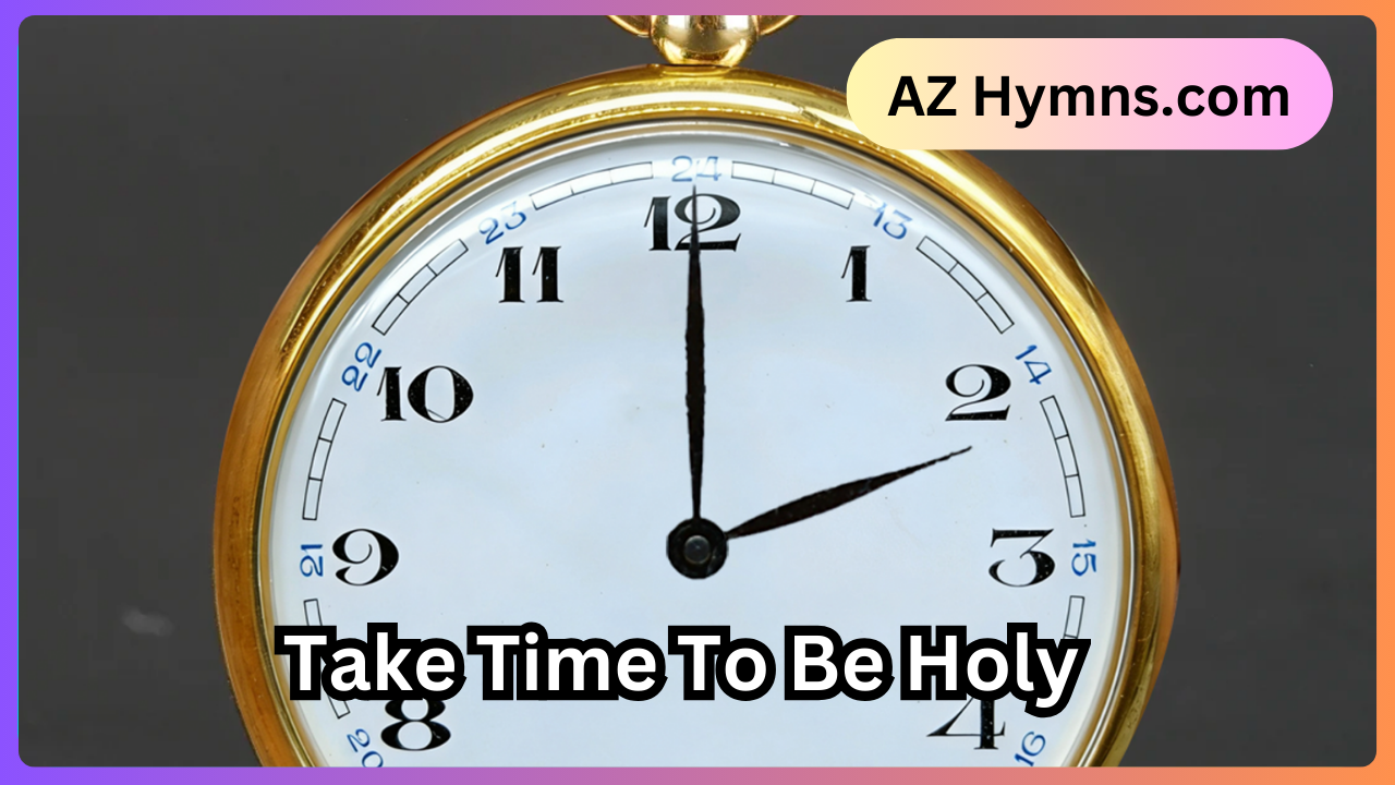 Take Time To Be Holy